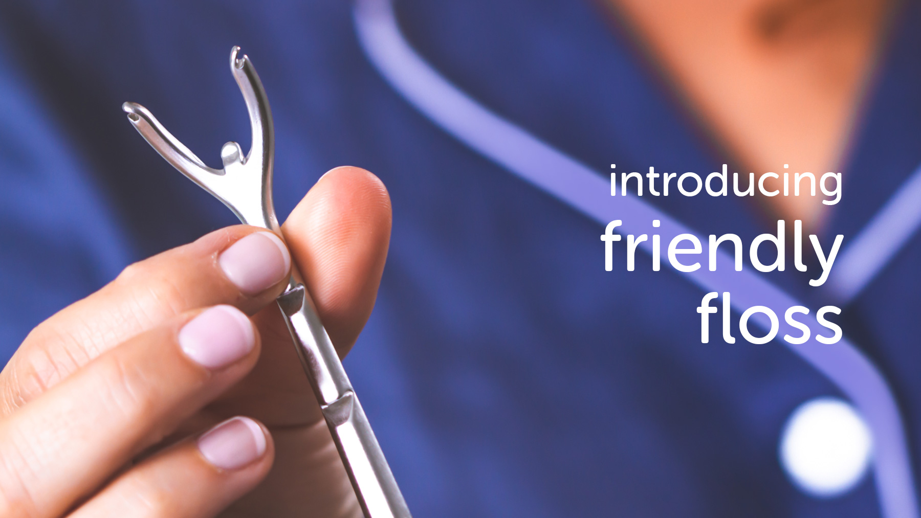 introducing friendly floss