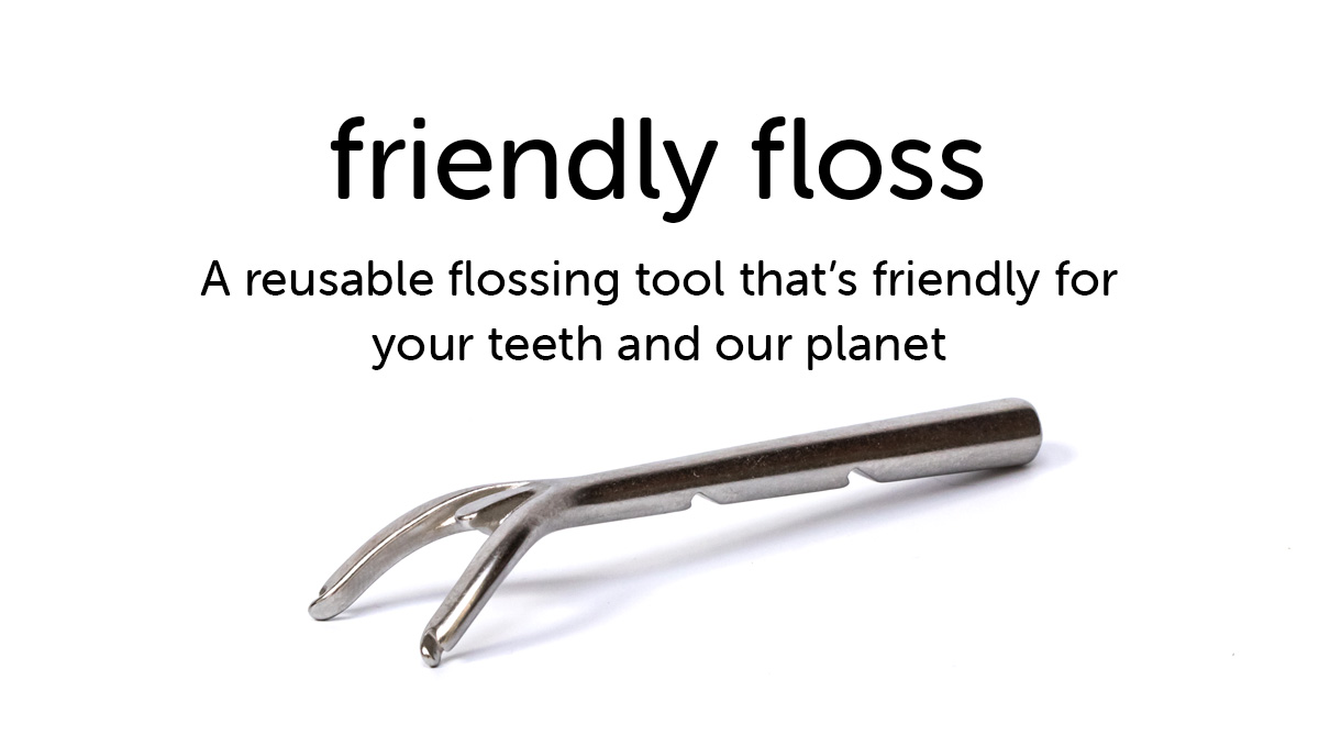Introducing friendly floss - the reusable flossing tool